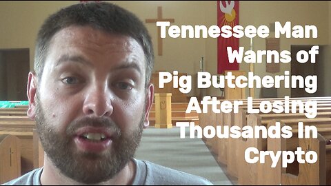 Tennessee Man Warns Of Pig Butchering After Losing Thousands In Crypto