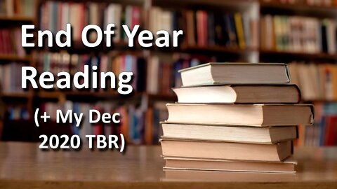 End Of Year Reading (Dec 2020 TBR)