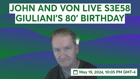 JOHN AND VON LIVE S3E58 GIULIANI'S 80' BIRTHDAY