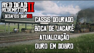 DESAFIOS DIÁRIOS RDR 2 BOCA DE JACARÉ E CASSIS DOURADO