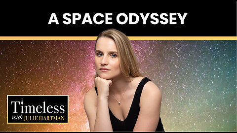 A Space Odyssey | Timeless with Julie Hartman -- Ep. 55, April 4th, 2023
