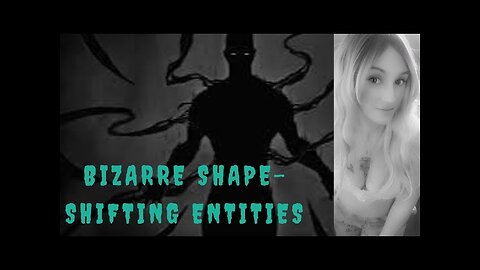 More Creepy & Bizarre Encounters With Shapeshifters. WTH Are These Things??