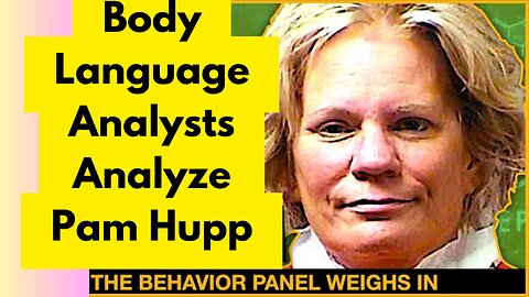 True Crime Analysis: Body Language Specialists Break Down Pam Hupp's Actions
