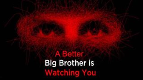 A Better Big Brother Is Watching You