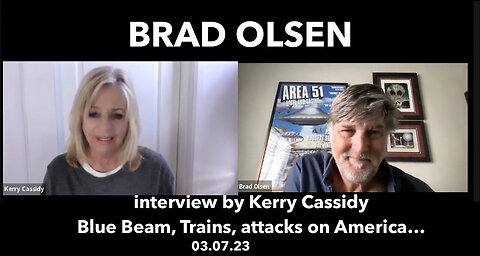 Interview With Brad Olsen, Author, Explorer Re Blue Beam, Trains And Attacks On America 03/11/23..