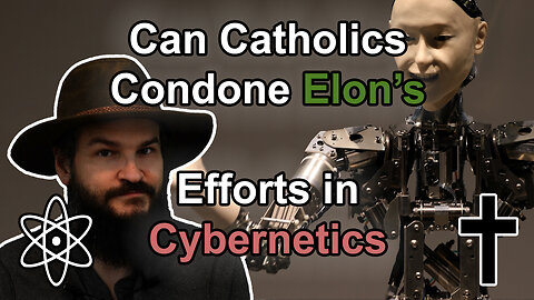 Are Elon and Neuralink's Cybernetics Unethical?|✝⚛