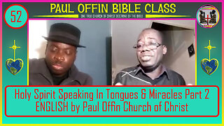 52 Holy Spirit Speaking In Tongues & Miracles Part 2 ENGLISH by Paul Offin Church of Christ