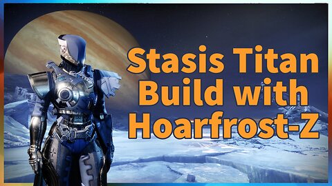 Stasis Titan Build with Hoarfrost-Z Exotic Chest Armor | Destiny 2 Lightfall