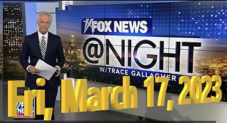 Fox News @ Night 03-17-2023