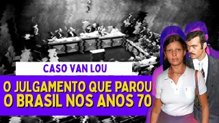 CASO VAN LOU - O CASO QUE PAROU O BRASIL NOS ANOS 70 | Casos Brasileiros