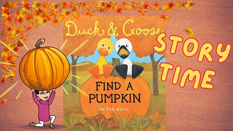 Duck and Goose FIND A PUMPKIN 📖🍂 /STORYTIME