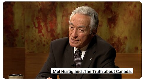 Mel Hurtig and ,The Truth about Canada,