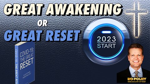 Great Reset or Great Awakening – Bo Polny