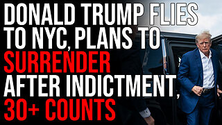 Donald Trump Flies To NYC, Plans To SURRENDER After Indictment, 30+ COUNTS