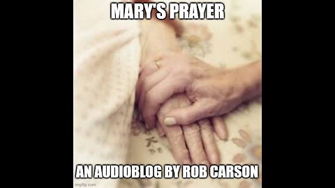 Audioblog: Mary's Prayer. If you've lost a parent, I hope this helps.