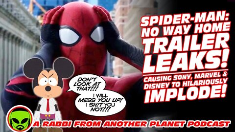 Spider Man: No Way Home Trailer Leaks...Causing Sony, Marvel and Disney to Implode!