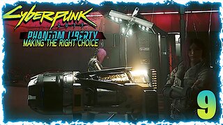 Making The Right Choice (Cyberpunk 2077 Phantom Liberty) Pt:9