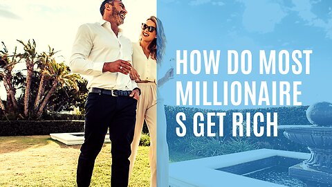 #1 - Ranking - How Do Most Millionaires Get Rich?