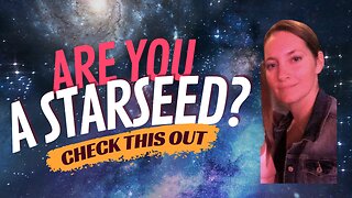 Think You Might Be a Starseed?- You Have to Watch This!