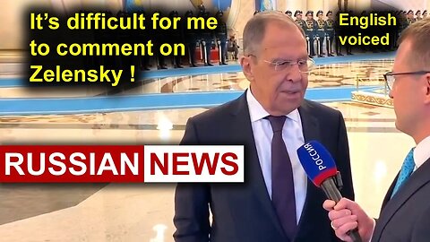 It’s difficult for me to comment on Zelensky! Lavrov, Russia, Ukraine