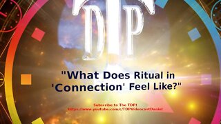 "What Does 'Connected" Ritual Feel Like?"
