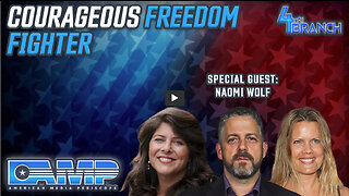 Courageous Freedom Fighter Naomi Wolf | 4th Branch Ep. 7