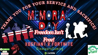 🦖🦕🔴🤍🔵Freedom Isn't Free. Memorial Day Stream. ❌Defiant and Fortnite Season start.