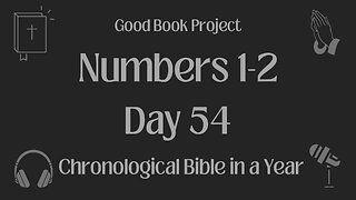 Chronological Bible in a Year 2023 - February 23, Day 54 - Numbers 1-2