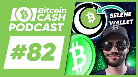 The Bitcoin Cash Podcast #82 Selene Wallet CRC-20 Tokens feat. Kallisti