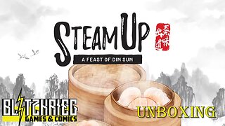 Steam Up: A Feast of Dim Sum Unboxing / Kickstarter All In