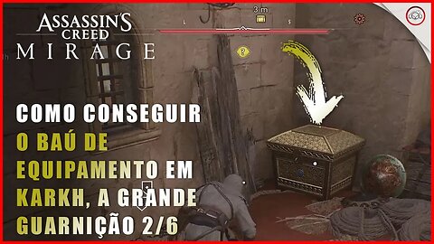 AC Mirage, Como conseguir o baú de equipamento em Karkh, A Grande Guarnição #2/6 | Super-Dica