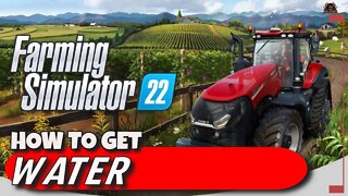 How to get Water | Farming Simulator 2022