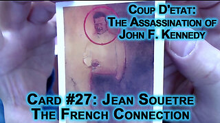 Coup D'etat: The Assassination of John F Kennedy #27: Jean Souetre, The French Connection, JFK ASMR