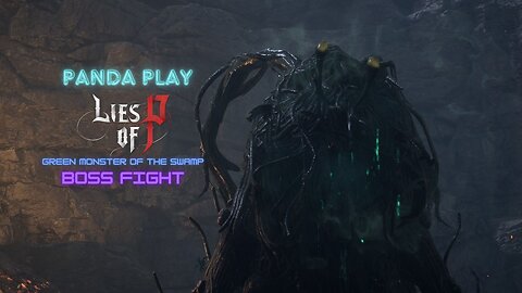Panda Play | Lies of P | Green Monster of the Swamp Fight