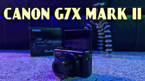 Canon G7X Mark II 2022 Unboxing
