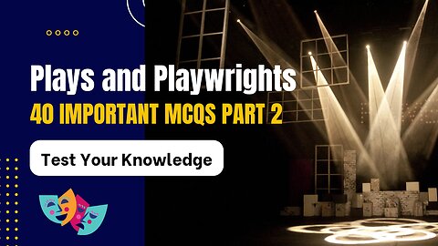 Plays and Playwrights Part 2