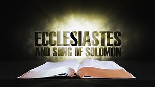 Ecclesiastes and the Song of Solomon