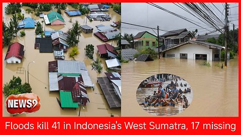 Floods kill 41 in Indonesia's West Sumatra, 17 missing