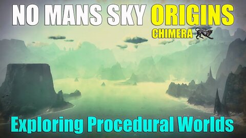 NO MANS SKY I ORIGINS I CHIMERA I Exploring Procedural Worlds