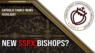 Is the SSPX Making NEW Bishops?