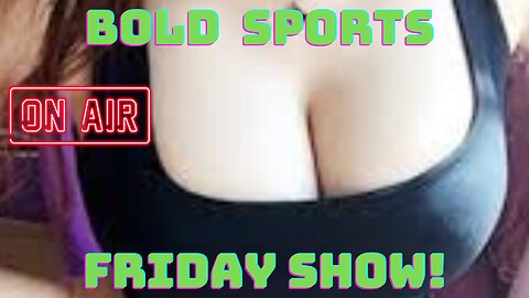 The BOLD sports show | Friday Show
