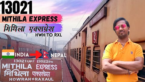 Train To RXL | 13021 Howrah To Raxaul | Mithila Express Full Journey Vlog 2022 | By AKV...🚆🇮🇳 -🇳🇵
