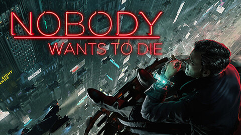 Nobody Wants to Die - Playthrough