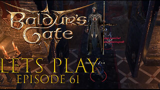 Baldur's Gate 3 Episode 61