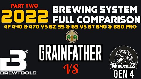 Grainfather VS BrewZilla VS Brewtools 2022 PART TWO HomeBrewing Systems Comparison