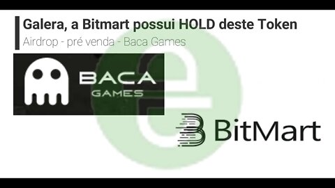 Airdrop - Baca Games - 500 BACA - A Bitmart tem hold deste token! até 27/02/2022