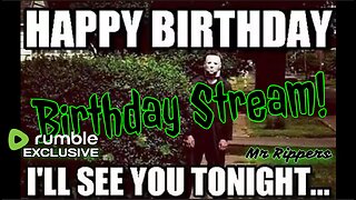 Mr Rippers Birthday Stream with Streams of Yesterday and More!!!!!