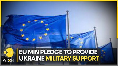 European Union ministers meet in Brussels; EU pledges unwavering support to Ukraine | WION