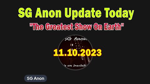 SG Anon Update Today 11/10/23: "Interviews SG Anon w/ Dr. Meri Crouley: The Greatest Show On Earth"