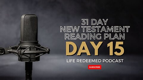Day 15 - 31 Day New Testament Reading Plan